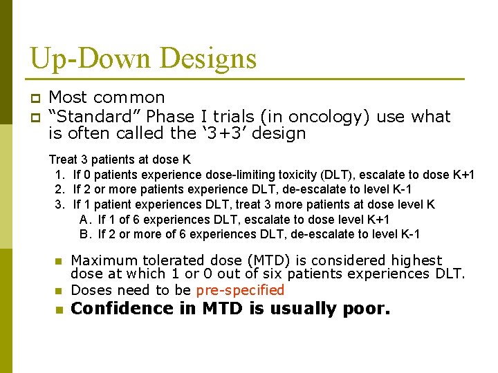 Up-Down Designs p p Most common “Standard” Phase I trials (in oncology) use what Up-Down Designs p p Most common “Standard” Phase I trials (in oncology) use what