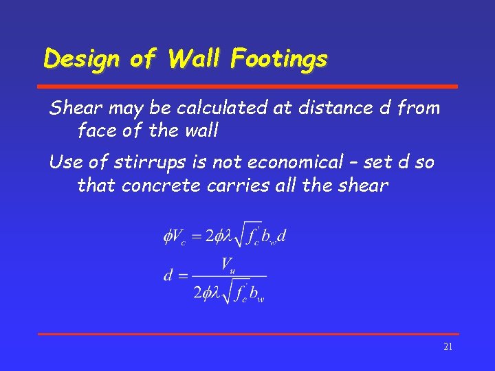 Design of Wall Footings Shear may be calculated at distance d from face of