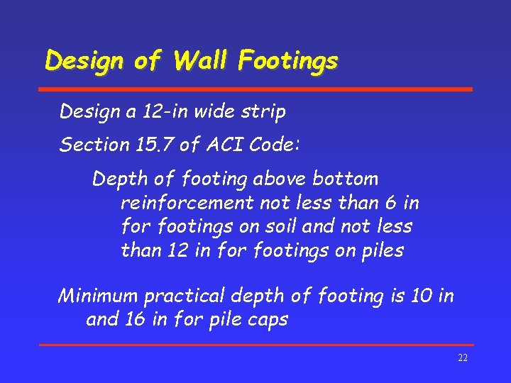 Design of Wall Footings Design a 12 -in wide strip Section 15. 7 of