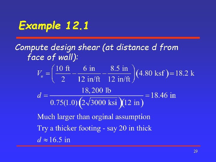 Example 12. 1 Compute design shear (at distance d from face of wall): 29
