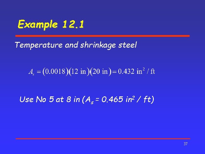 Example 12. 1 Temperature and shrinkage steel Use No 5 at 8 in (As