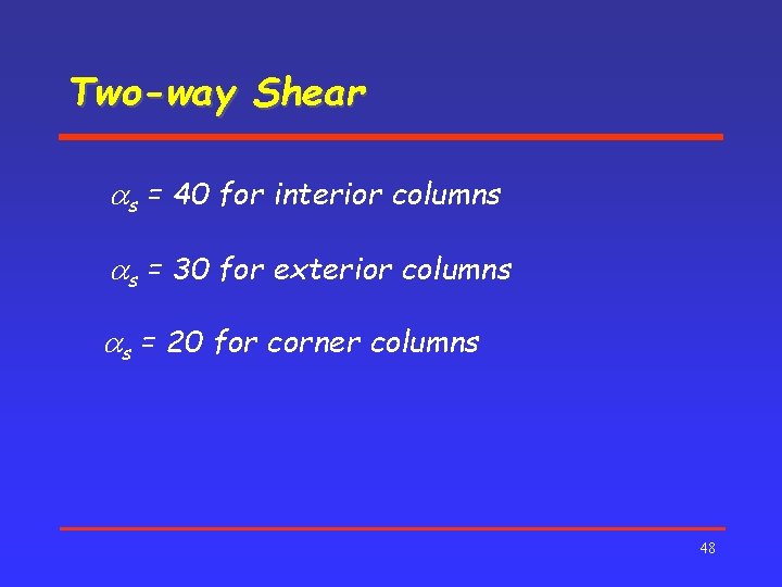 Two-way Shear as = 40 for interior columns as = 30 for exterior columns