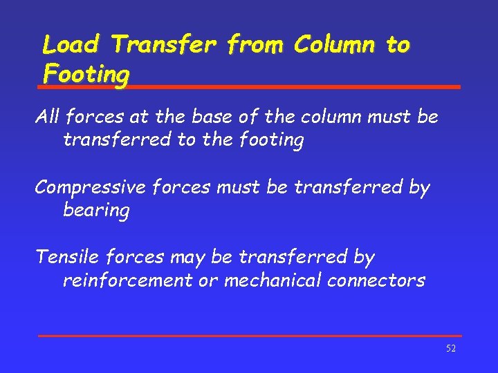 Load Transfer from Column to Footing All forces at the base of the column