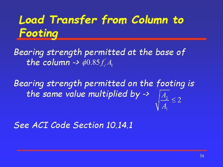 Load Transfer from Column to Footing Bearing strength permitted at the base of the