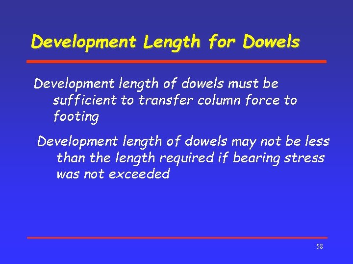 Development Length for Dowels Development length of dowels must be sufficient to transfer column