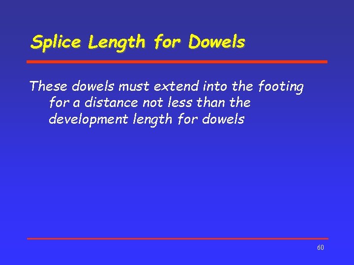 Splice Length for Dowels These dowels must extend into the footing for a distance
