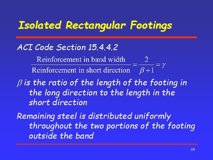 Isolated Rectangular Footings ACI Code Section 15. 4. 4. 2 b is the ratio
