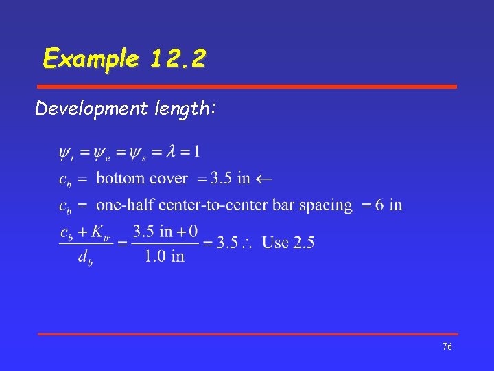 Example 12. 2 Development length: 76 