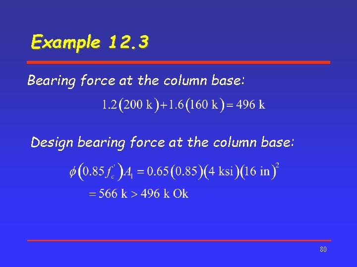 Example 12. 3 Bearing force at the column base: Design bearing force at the