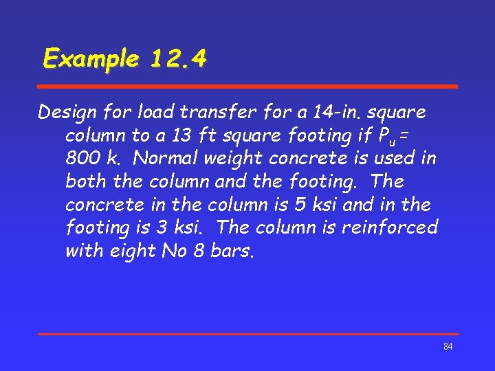 Example 12. 4 Design for load transfer for a 14 -in. square column to