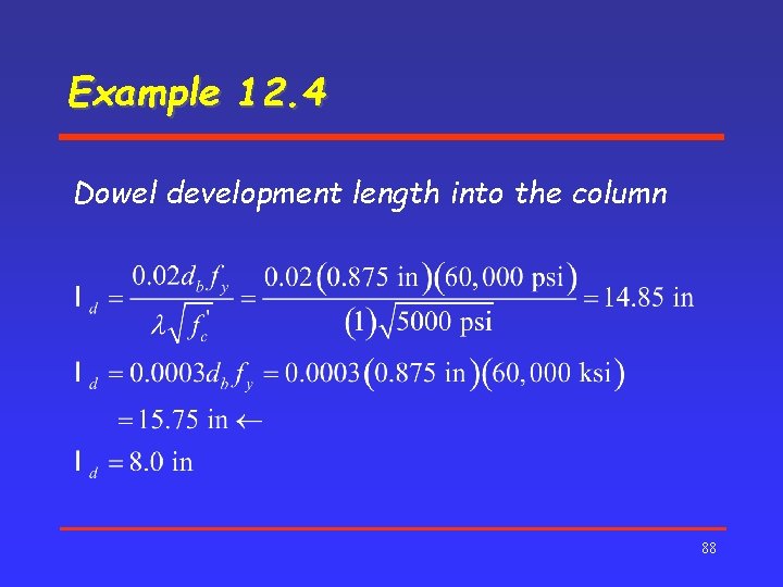 Example 12. 4 Dowel development length into the column 88 