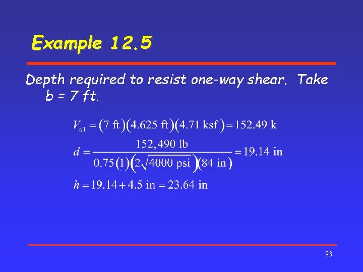 Example 12. 5 Depth required to resist one-way shear. Take b = 7 ft.