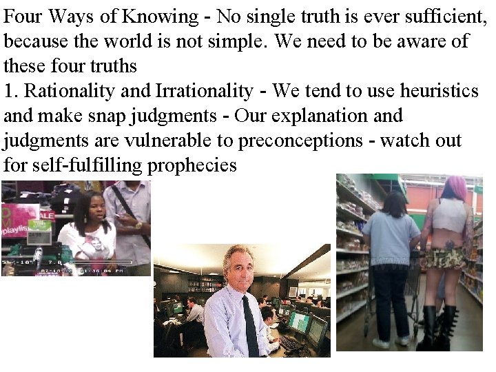 Four Ways of Knowing - No single truth is ever sufficient, because the world Four Ways of Knowing - No single truth is ever sufficient, because the world