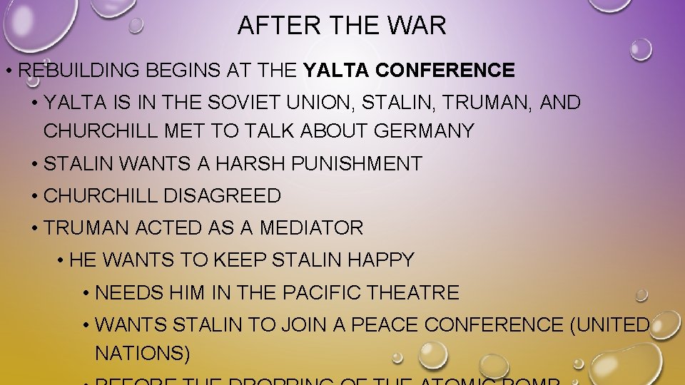 AFTER THE WAR • REBUILDING BEGINS AT THE YALTA CONFERENCE • YALTA IS IN AFTER THE WAR • REBUILDING BEGINS AT THE YALTA CONFERENCE • YALTA IS IN