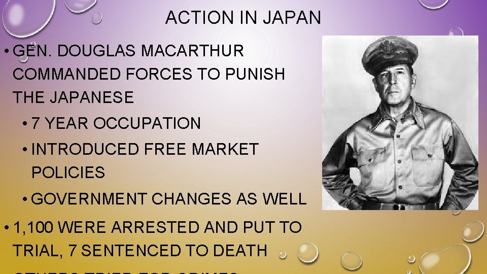 ACTION IN JAPAN • GEN. DOUGLAS MACARTHUR COMMANDED FORCES TO PUNISH THE JAPANESE • ACTION IN JAPAN • GEN. DOUGLAS MACARTHUR COMMANDED FORCES TO PUNISH THE JAPANESE •