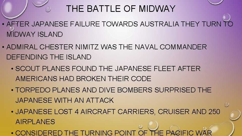 THE BATTLE OF MIDWAY • AFTER JAPANESE FAILURE TOWARDS AUSTRALIA THEY TURN TO MIDWAY THE BATTLE OF MIDWAY • AFTER JAPANESE FAILURE TOWARDS AUSTRALIA THEY TURN TO MIDWAY