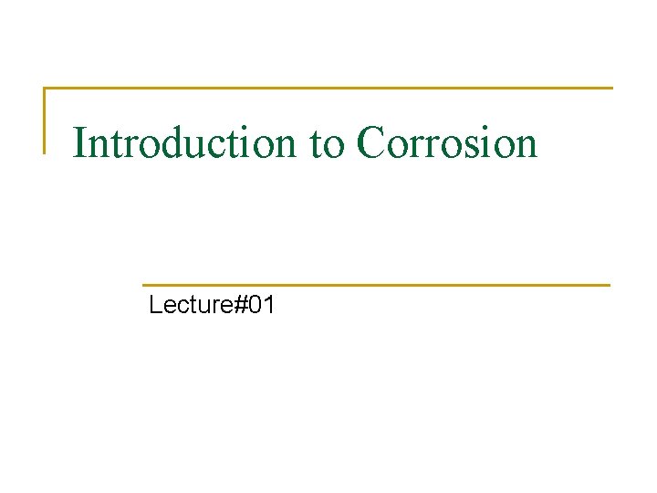 Introduction to Corrosion Lecture#01 