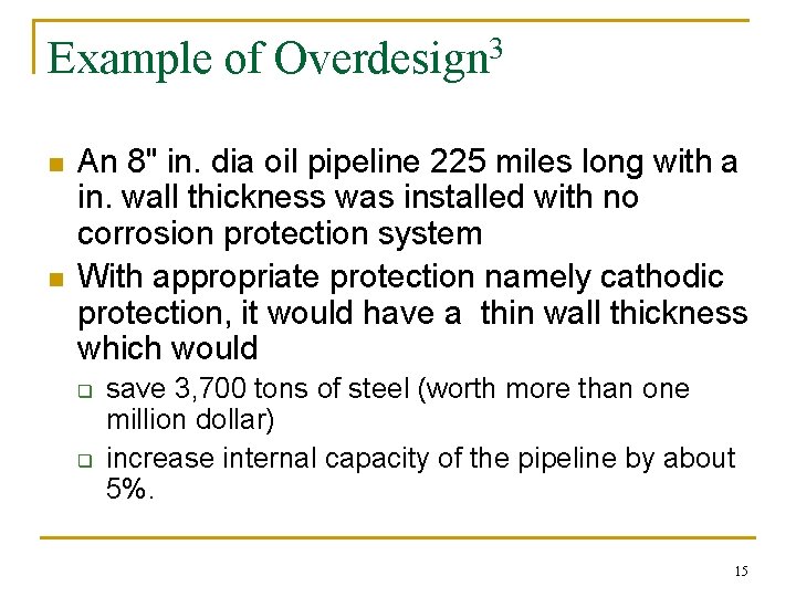 Example of Overdesign 3 n n An 8" in. dia oil pipeline 225 miles