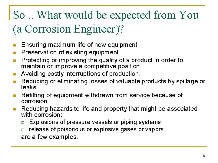 So. . What would be expected from You (a Corrosion Engineer)? n n n