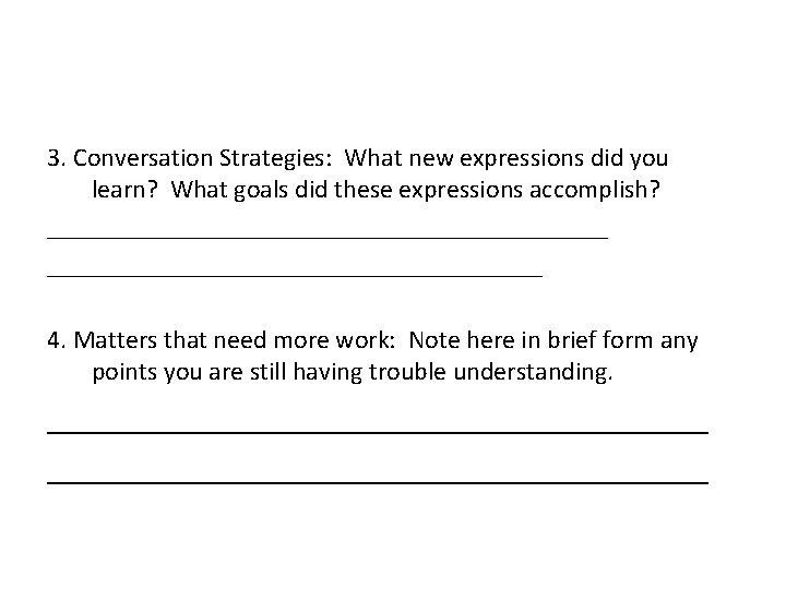 3. Conversation Strategies: What new expressions did you learn? What goals did these expressions