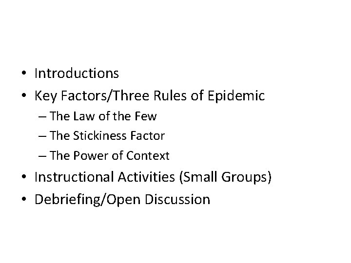  • Introductions • Key Factors/Three Rules of Epidemic – The Law of the