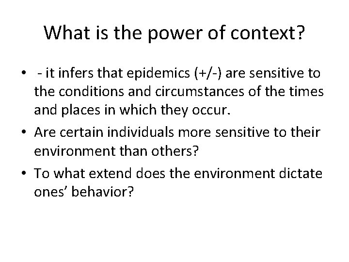 What is the power of context? • - it infers that epidemics (+/-) are