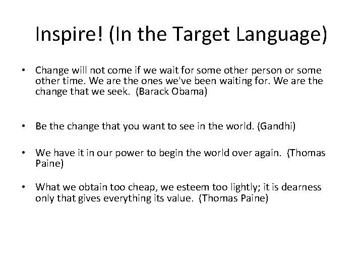 Inspire! (In the Target Language) • Change will not come if we wait for