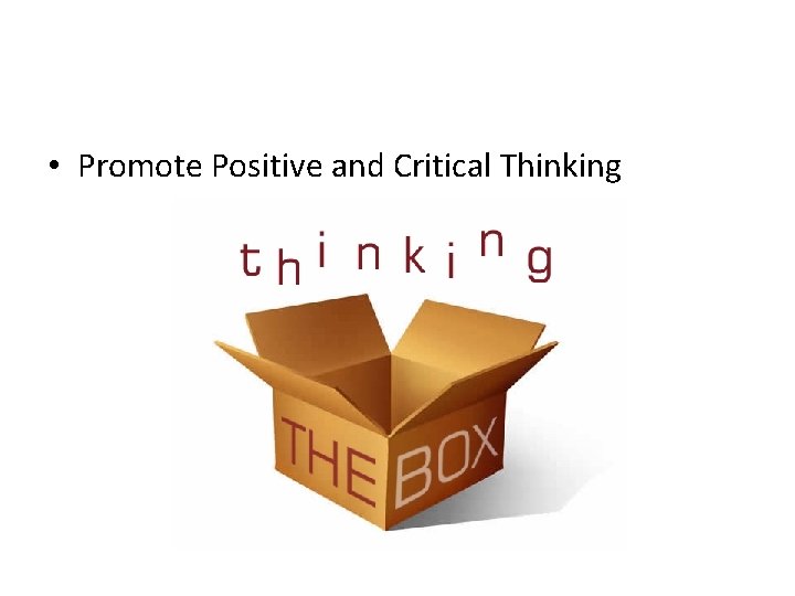  • Promote Positive and Critical Thinking 