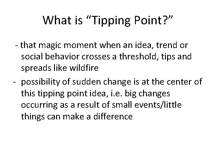 What is “Tipping Point? ” - that magic moment when an idea, trend or