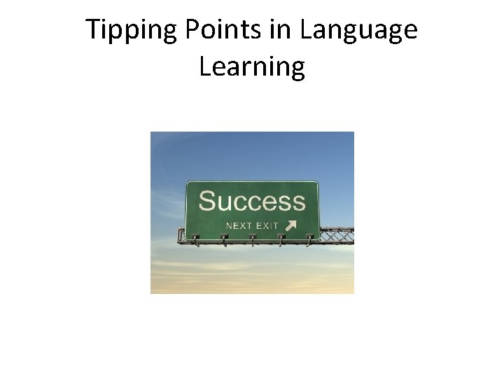 Tipping Points in Language Learning 