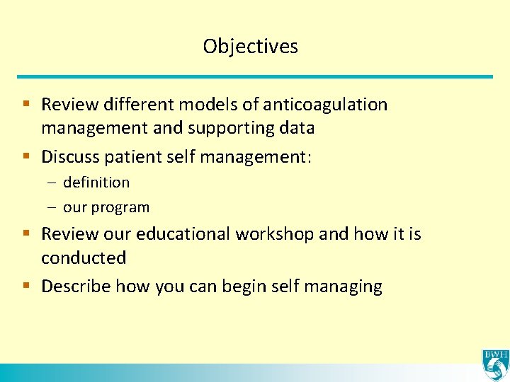 Objectives § Review different models of anticoagulation management and supporting data § Discuss patient