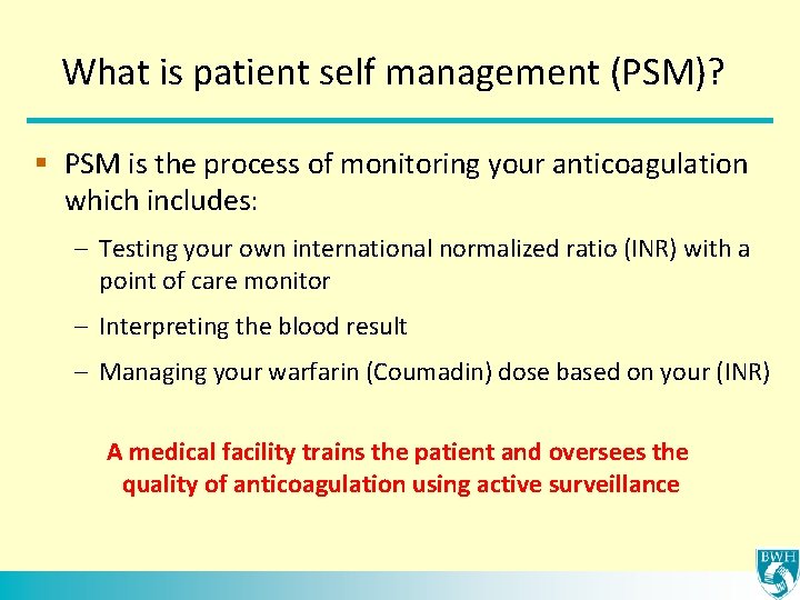 What is patient self management (PSM)? § PSM is the process of monitoring your