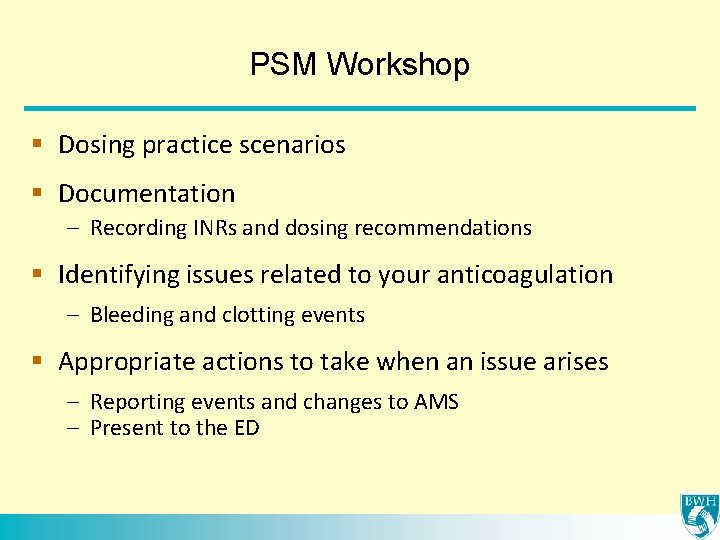 PSM Workshop § Dosing practice scenarios § Documentation – Recording INRs and dosing recommendations