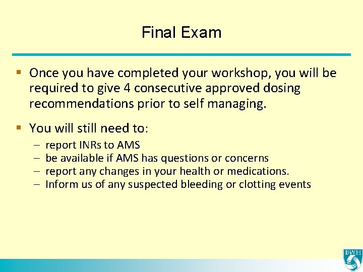 Final Exam § Once you have completed your workshop, you will be required to