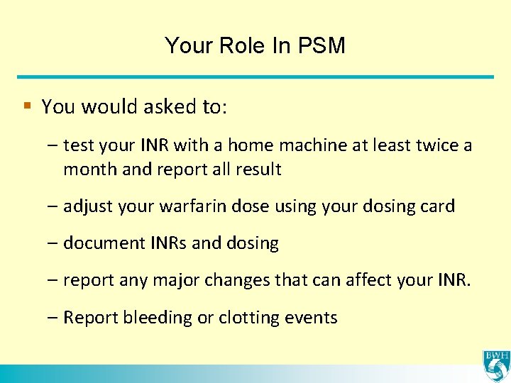 Your Role In PSM § You would asked to: – test your INR with