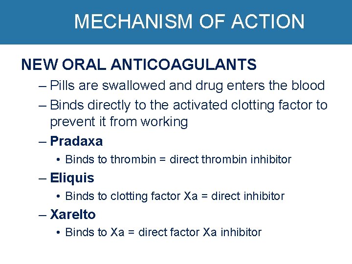 MECHANISM OF ACTION NEW ORAL ANTICOAGULANTS – Pills are swallowed and drug enters the