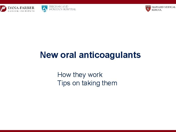 New oral anticoagulants How they work Tips on taking them 