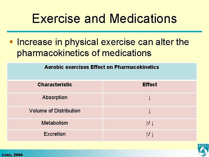 Exercise and Medications § Increase in physical exercise can alter the pharmacokinetics of medications