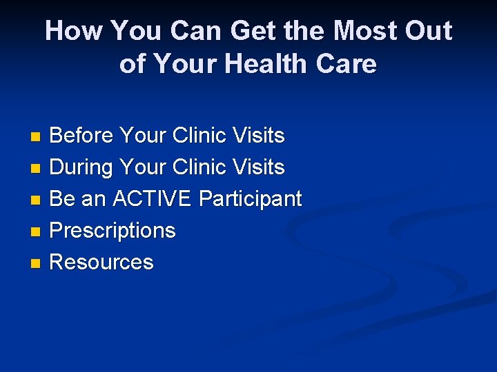 How You Can Get the Most Out of Your Health Care Before Your Clinic