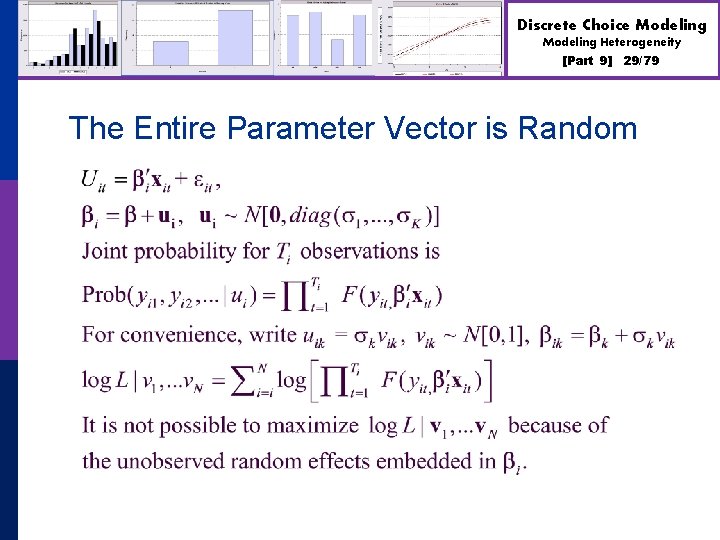 Discrete Choice Modeling Heterogeneity [Part 9] 29/79 The Entire Parameter Vector is Random 