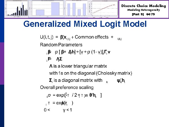 Discrete Choice Modeling Heterogeneity [Part 9] 64/79 Generalized Mixed Logit Model 