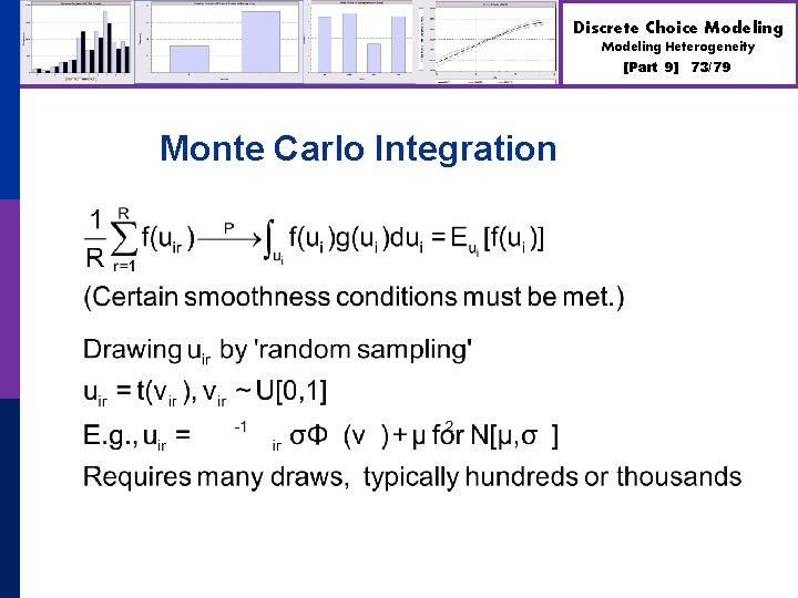 Discrete Choice Modeling Heterogeneity [Part 9] Monte Carlo Integration 73/79 