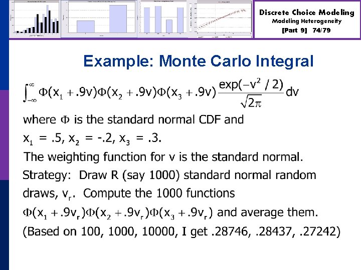 Discrete Choice Modeling Heterogeneity [Part 9] 74/79 Example: Monte Carlo Integral 