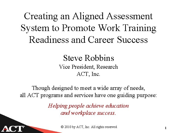 Creating an Aligned Assessment System to Promote Work Training Readiness and Career Success Steve