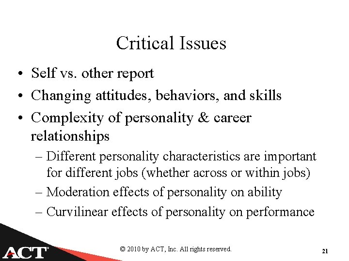 Critical Issues • Self vs. other report • Changing attitudes, behaviors, and skills •