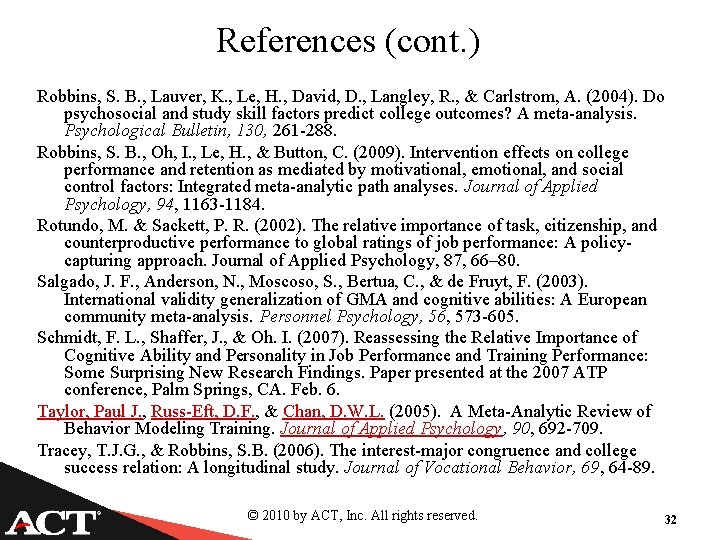 References (cont. ) Robbins, S. B. , Lauver, K. , Le, H. , David,