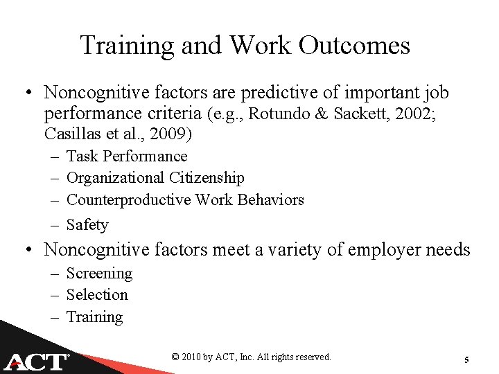 Training and Work Outcomes • Noncognitive factors are predictive of important job performance criteria