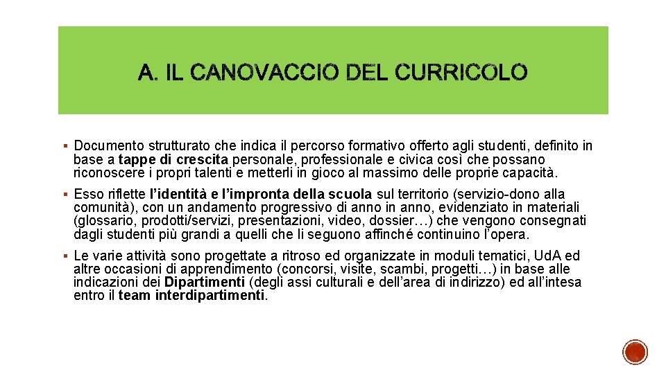 § Documento strutturato che indica il percorso formativo offerto agli studenti, definito in base