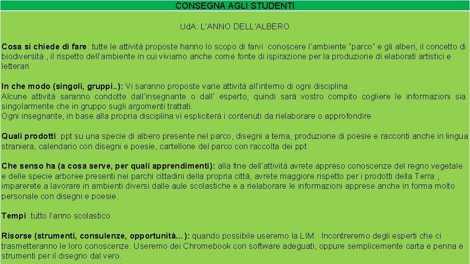 CONSEGNA AGLI STUDENTI Ud. A: L’ANNO DELL’ALBERO Cosa si chiede di fare: tutte le