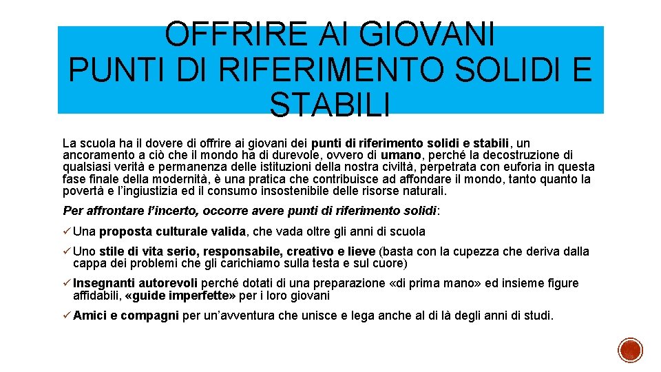 OFFRIRE AI GIOVANI PUNTI DI RIFERIMENTO SOLIDI E STABILI La scuola ha il dovere